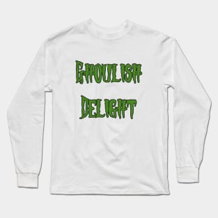 Ghoulish Delight Long Sleeve T-Shirt